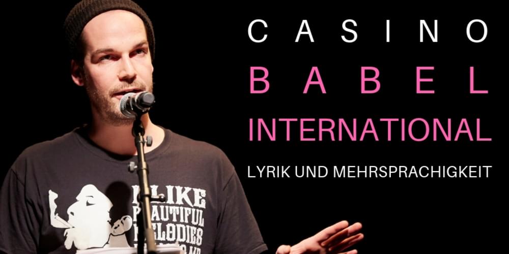 Tickets Casino Babel International, Lyrik und Mehrsprachigkeit. Kuratiert von Max Czollek in Berlin