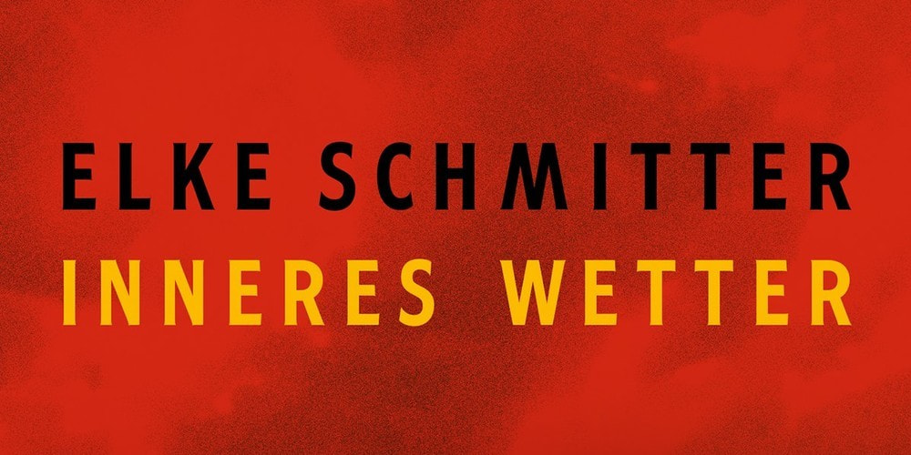 Tickets Elke Schmitter »Inneres Wetter«,  in Berlin