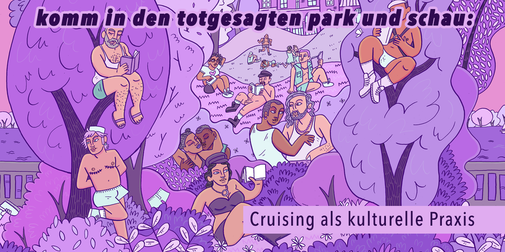 Tickets komm in den totgesagten park und schau: Cruising als kulturelle Praxis English Night Ticket, SIEHE PROGRAMMTEXT in Berlin