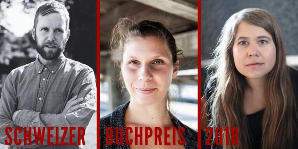 Tickets Schweizer Buchpreis 2018, Heinz Helle, Gianna Molinari, Julia von Lucadou in Berlin