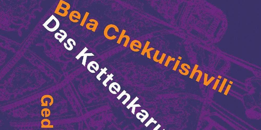 Tickets Das Kettenkarussell, Lesung mit Bela Chekurishvili  in Berlin