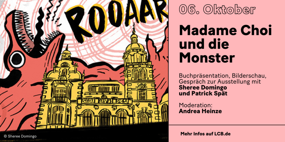 Tickets Madame Choi und die Monster, Buchpräsentation, Bilderschau, Gespräch zur Ausstellung mit Sheree Domingo und Patrick Spät in Berlin