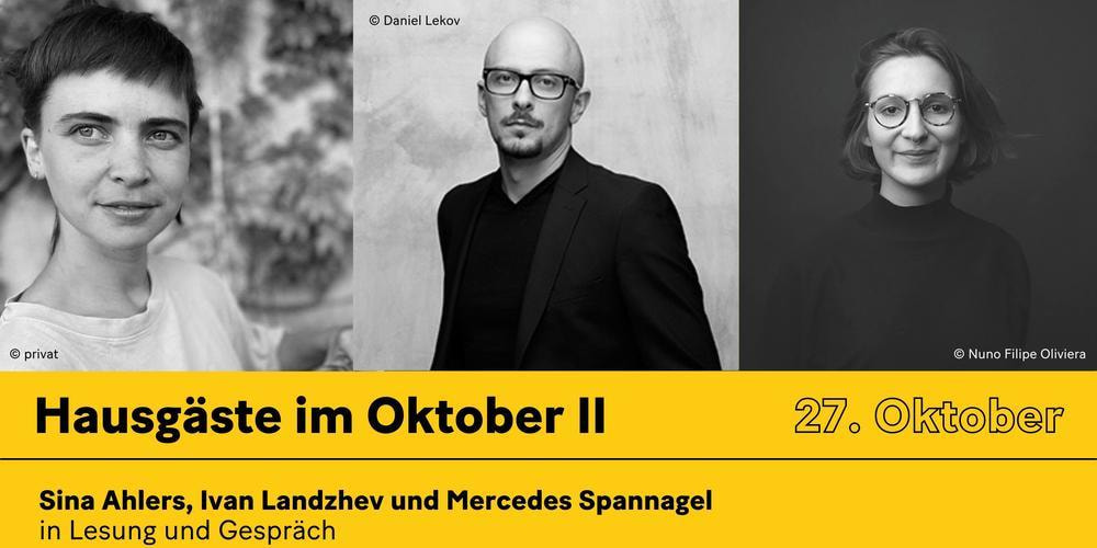 Tickets Hausgäste im Oktober II, Sina Ahlers, Ivan Landzhev und Mercedes Spannagel in Lesung und Gespräch in Berlin