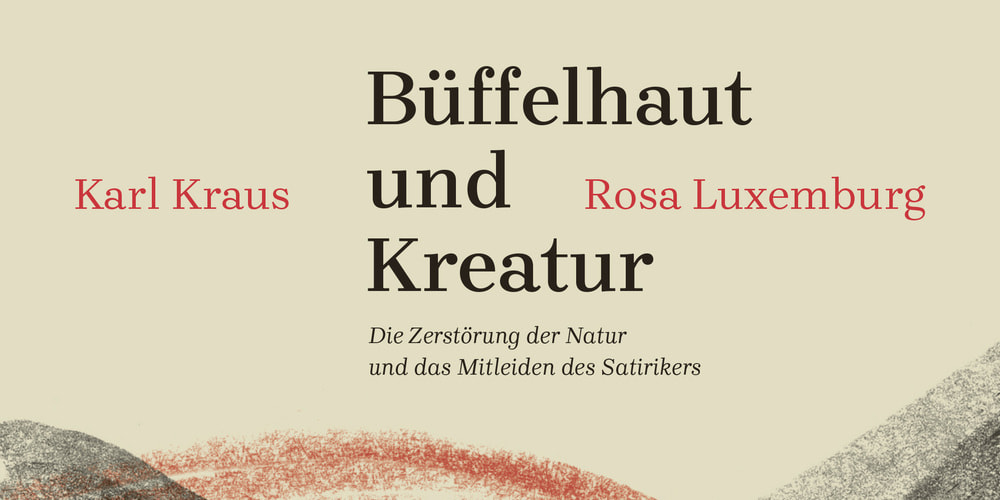 Tickets »Büffelhaut und Kreatur. Karl Kraus und Rosa Luxemburg«,  in Berlin