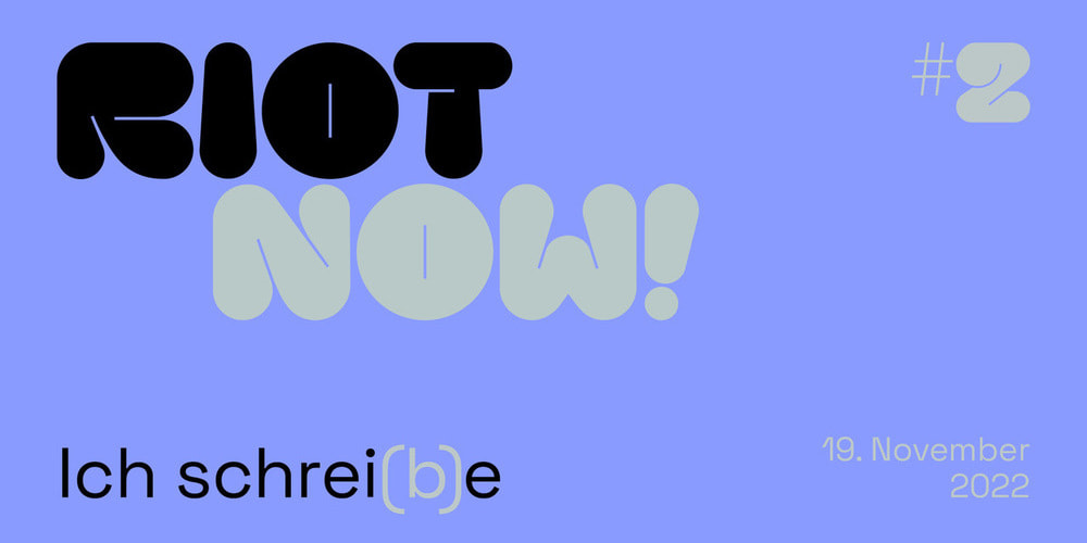 Tickets RIOT NOW! Ich schrei(b)e, Mit Fatma Aydemir, Laura Gehlhaar und Sasha Marianna Salzmann. Moderation: Ninia LaGrande in Berlin