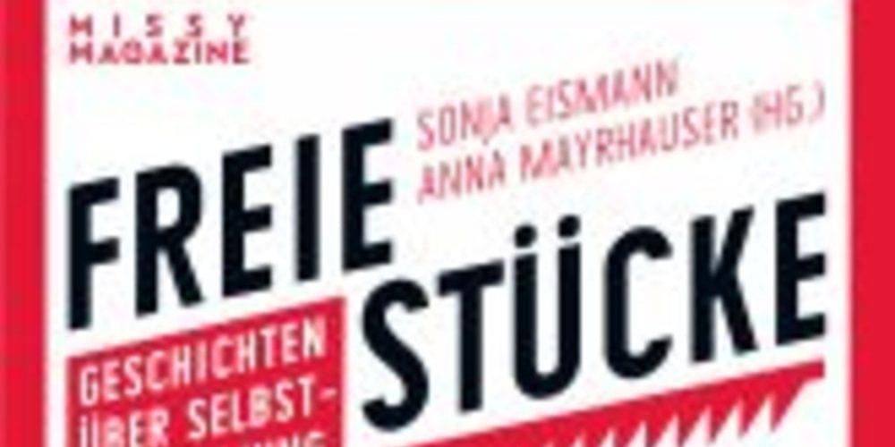Tickets „Freie Stücke. Geschichten über Selbstbestimmung“,  in Berlin