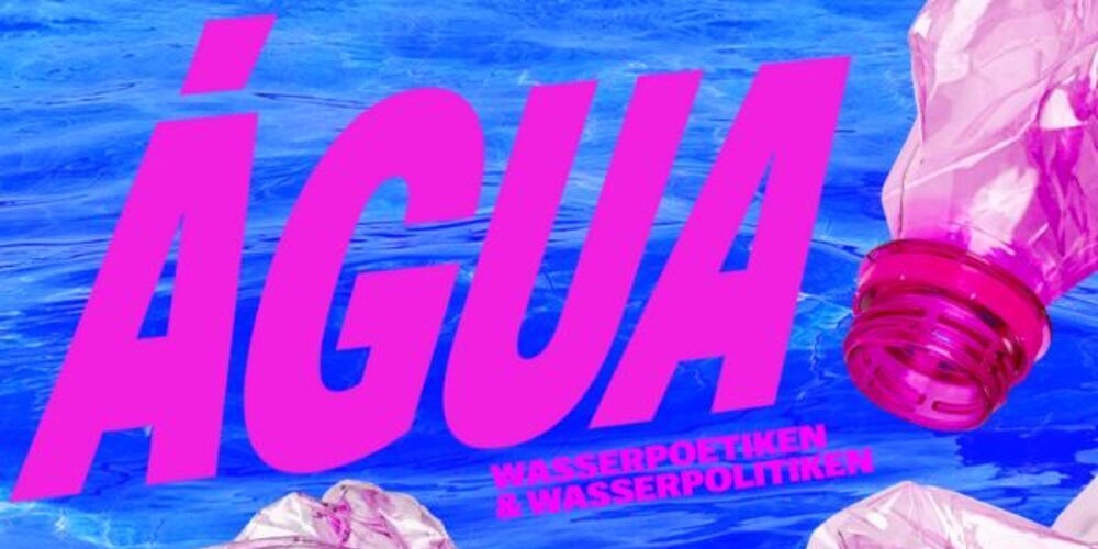 Tickets Wasser und Verschmutzung: ökologische und biopolitische Dimensionen, Mit Mar Becker Desirée Hetzel und Pauline Münch in Berlin