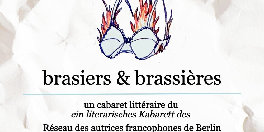 Tickets Brasiers & Brassières, Ein literarisches Kabarett / Un cabaret littéraire in Berlin