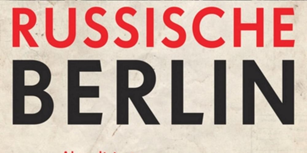 Tickets Karl Schlögel »Das russische Berlin. Eine Hauptstadt im Jahrhundert der Extreme« ,  in Berlin